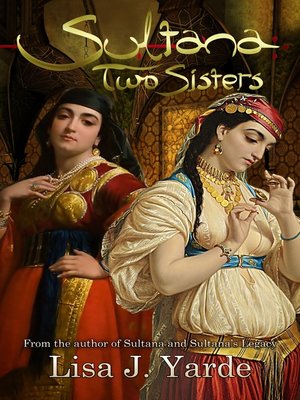cover image of Two Sisters (A Novel of Moorish Spain): Sultana, no. 3